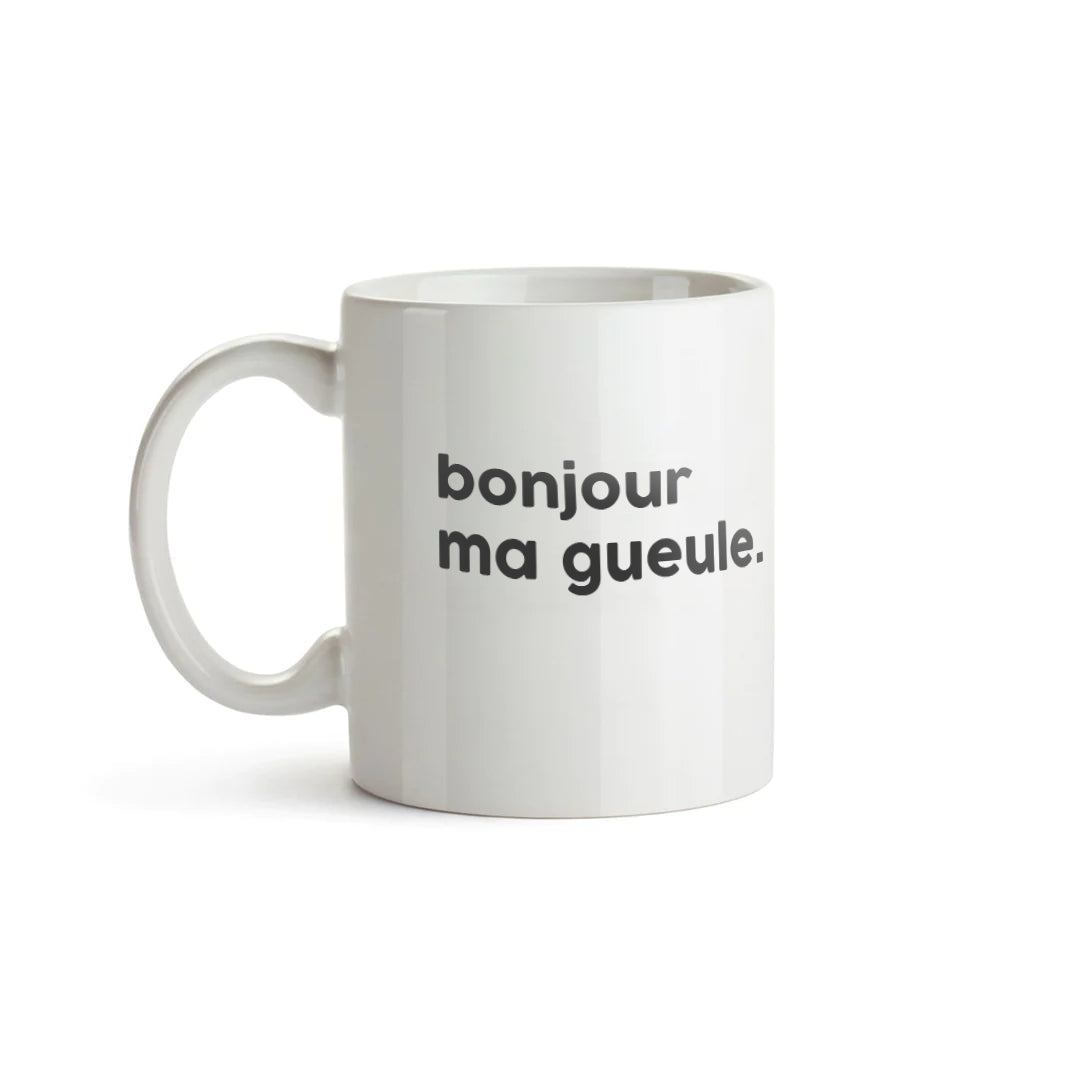 Mug Message - Bonjour ma gueule